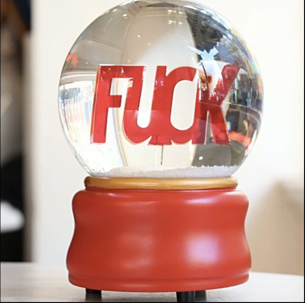 FUCK SNOW GLOBE