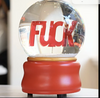 FUCK SNOW GLOBE