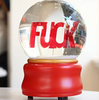 FUCK SNOW GLOBE